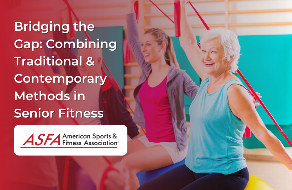 Bridging the Gap: Combining Traditional & Contemporary Methods in Senior Fitness