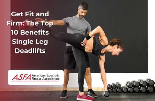 Get Fit and Firm: The Top 10 Benefits Single Leg Deadlifts