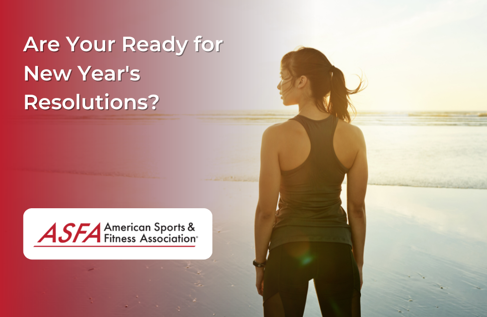 ASFA Fitness Blog: Are Your Ready for New Year's Resolutions?