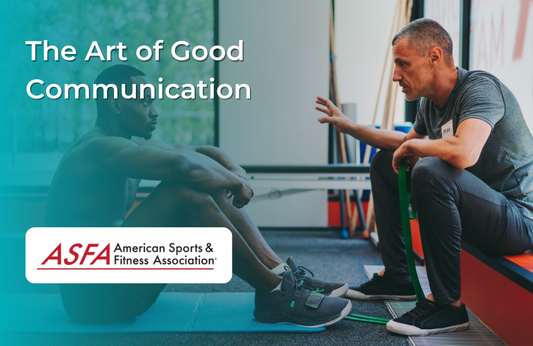The Art of Good Communication: How to Keep Personal Training Clients