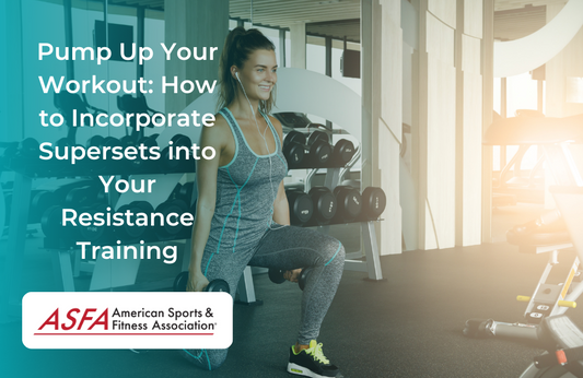 Pump Up Your Workout: How to Incorporate Supersets into Your Resistance Training