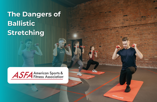 ASFA Fitness Blog: The Dangers of Ballistic Stretching