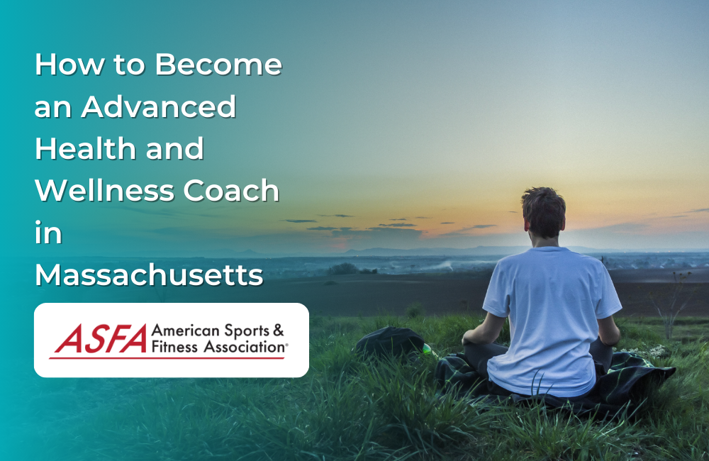 How to Become an Advanced Health & Wellness Coach in Massachusetts