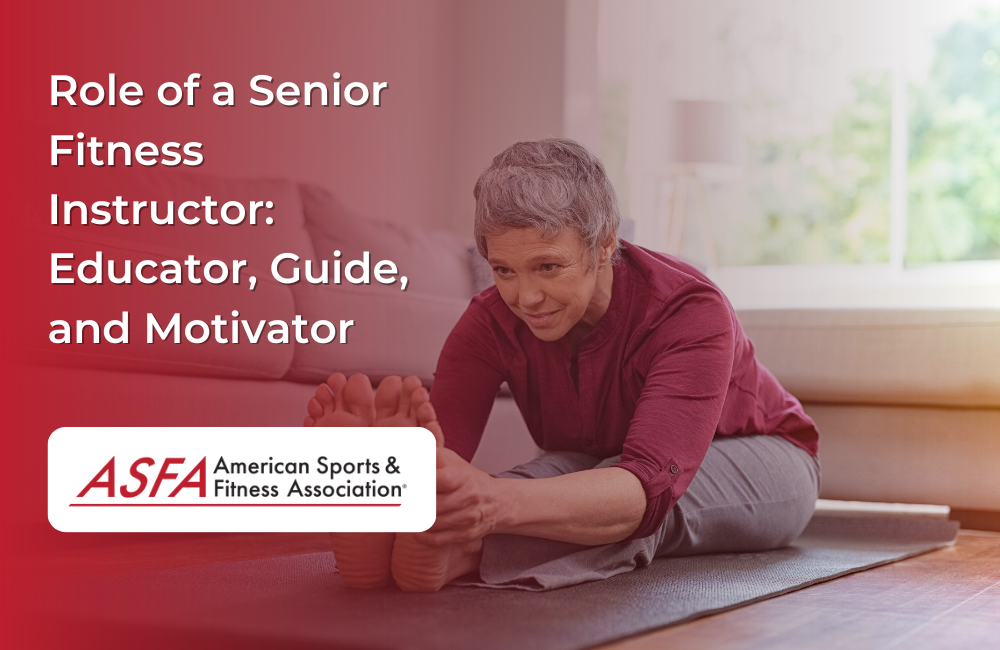 Role of a Senior Fitness Instructor: Educator, Guide, and Motivator