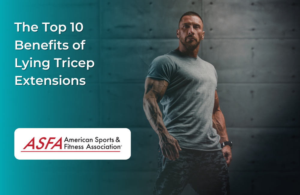 The Top 10 Benefits of Lying Tricep Extensions