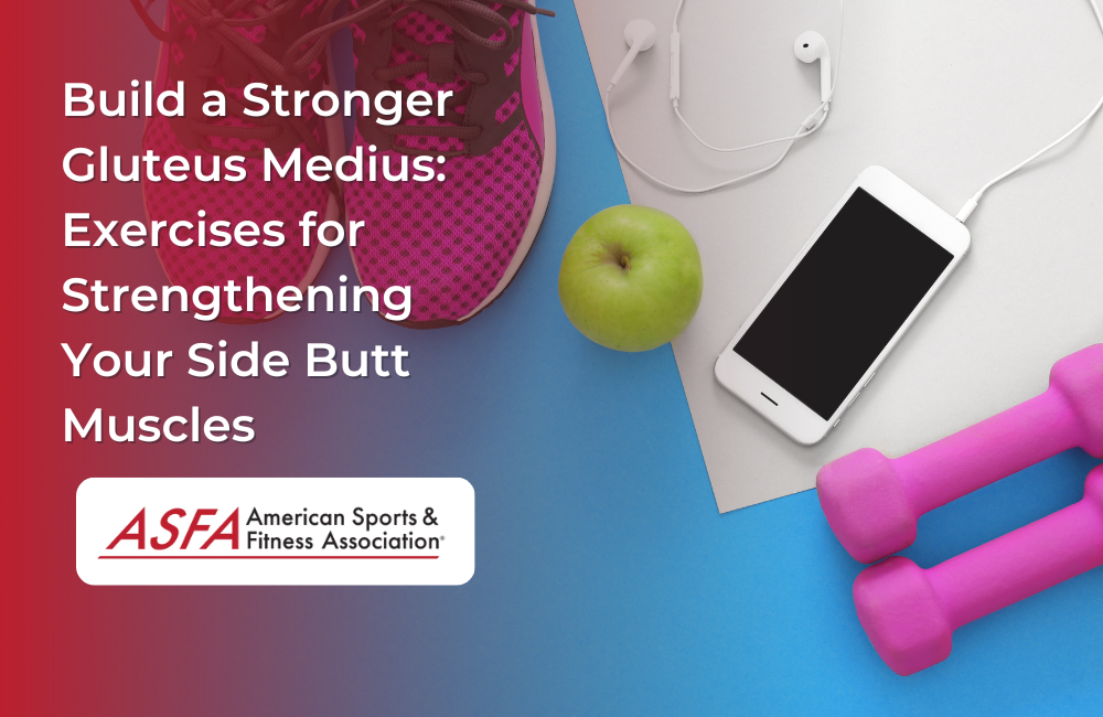 Build a Stronger Gluteus Medius: Exercises for Strengthening Your Side Butt Muscles
