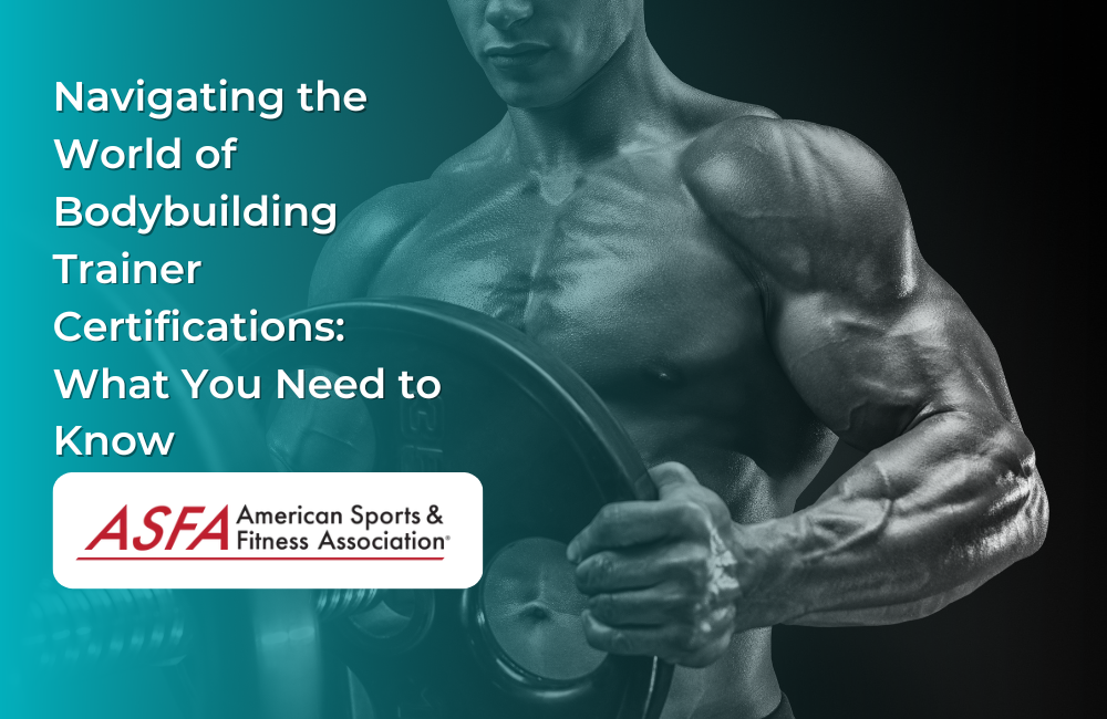 Navigating the World of Bodybuilding Trainer Certifications: What You Need to Know