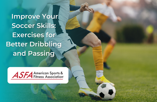 Improve Your Soccer Skills: Exercises for Better Dribbling and Passing