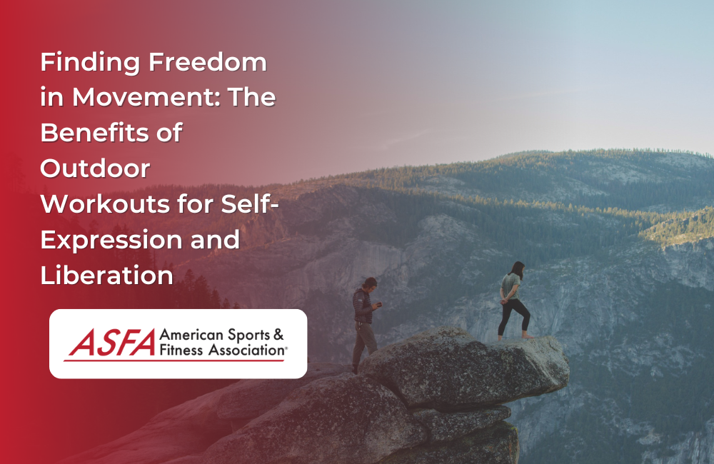 Finding Freedom in Movement: The Benefits of Outdoor Workouts for Self-Expression and Liberation