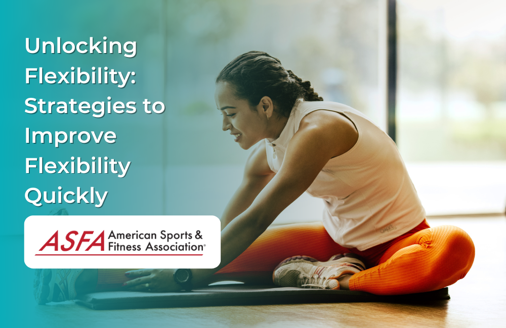 Unlocking Flexibility: Strategies to Improve Flexibility Quickly