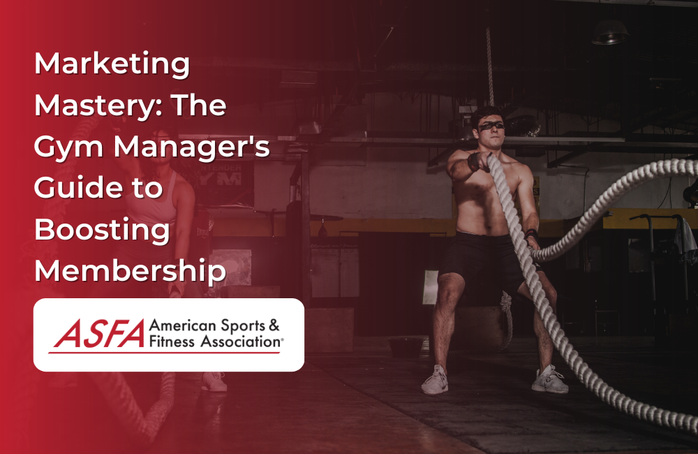 Marketing Mastery: The Gym Manager's Guide to Boosting Membership
