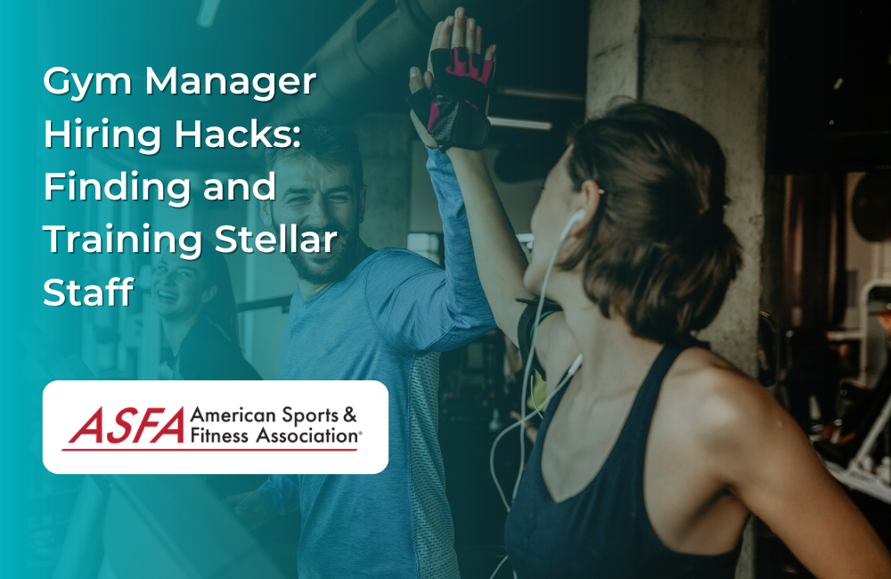 Gym Manager Hiring Hacks: Finding and Training Stellar Staff