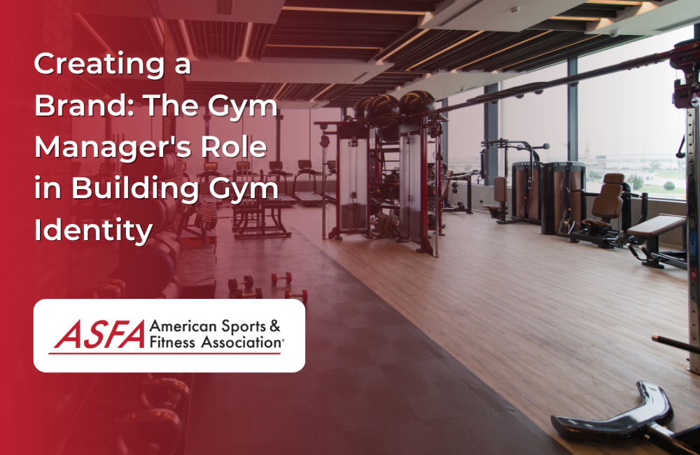 Creating a Brand: The Gym Manager's Role in Building Gym Identity