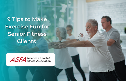 9 Tips to Make Exercise Fun for Senior Fitness Clients 