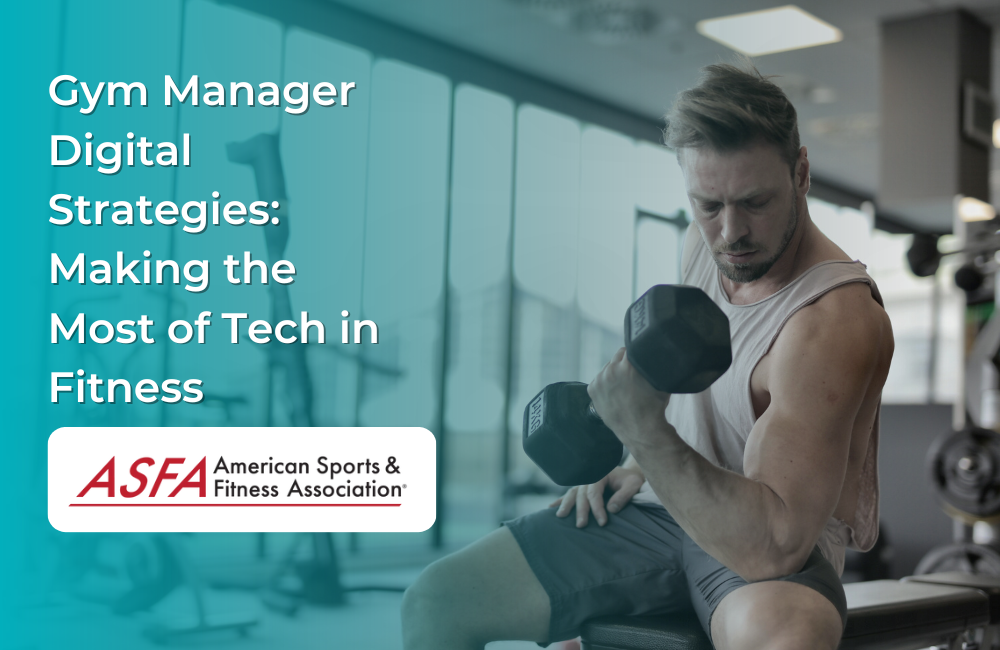 Gym Manager Digital Strategies: Making the Most of Tech in Fitness