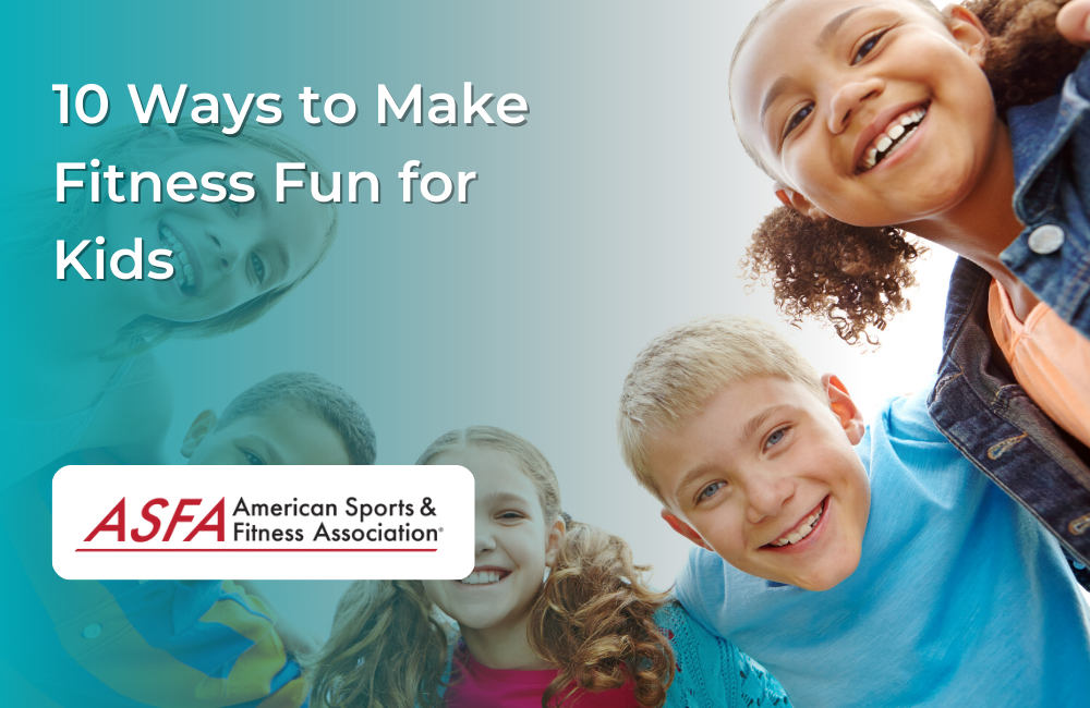 10 Ways to Make Fitness Fun for Kids