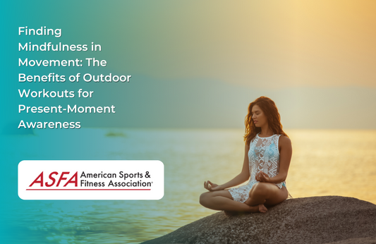 Finding Mindfulness in Movement: The Benefits of Outdoor Workouts for Present-Moment Awareness