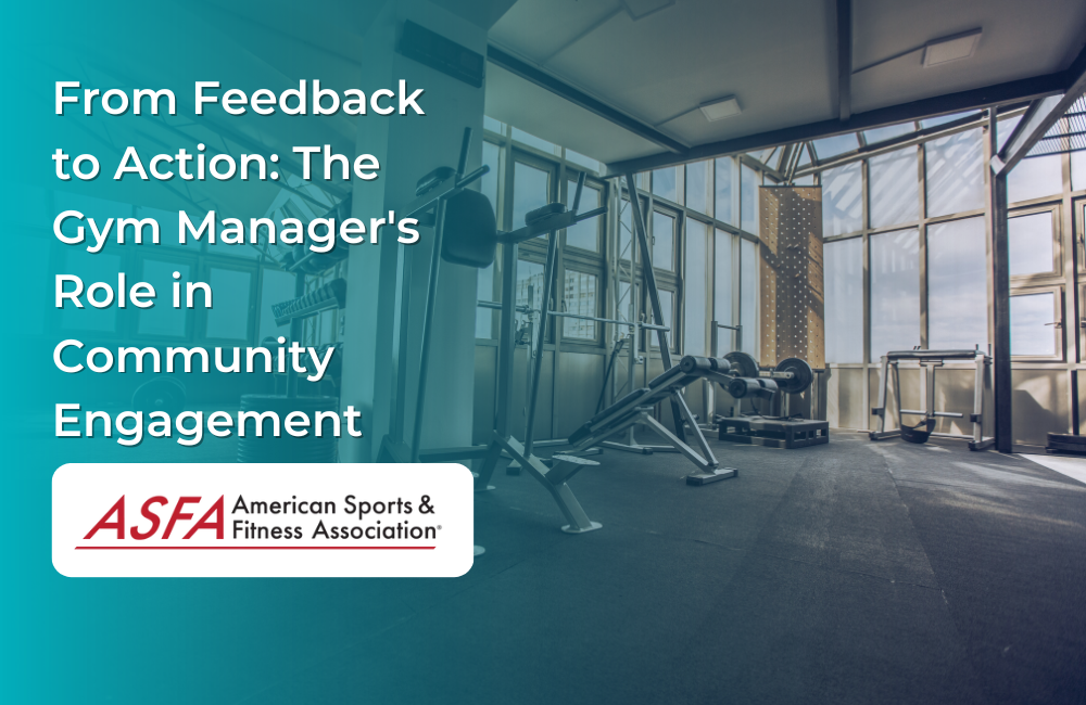From Feedback to Action: The Gym Manager's Role in Community Engagement