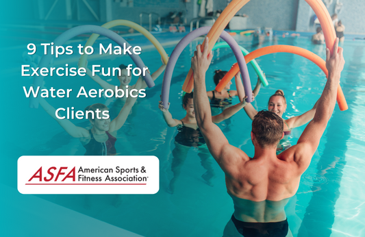 9 Tips to Make Exercise Fun for Water Aerobics Clients 
