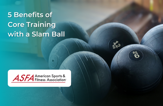 5 Benefits of Core Training with a Slam Ball