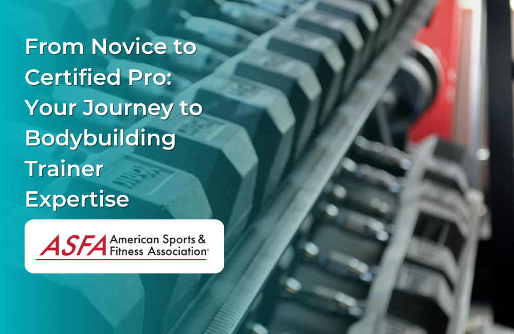 From Novice to Certified Pro: Your Journey to Bodybuilding Trainer Expertise