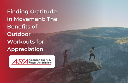 Finding Gratitude in Movement: The Benefits of Outdoor Workouts for Appreciation