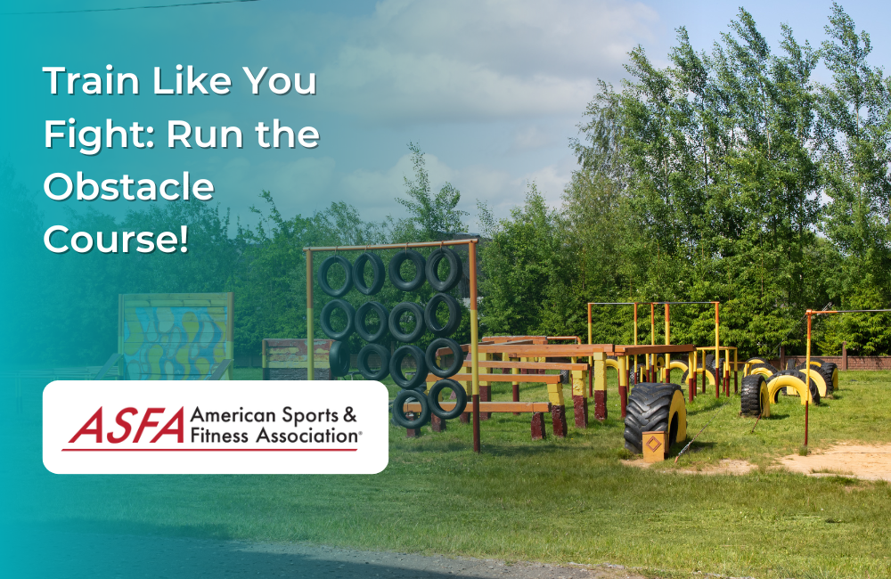 Train Like You Fight: Run the Obstacle Course!