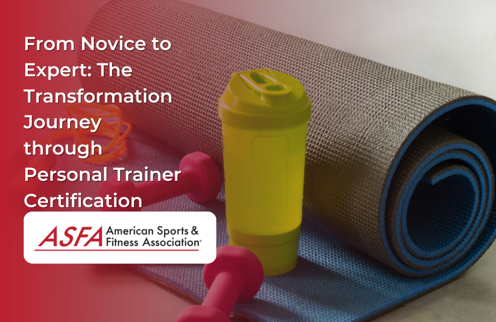 From Novice to Expert: The Transformation Journey through Personal Trainer Certification