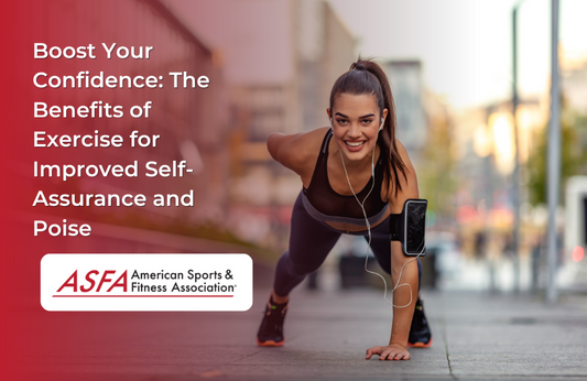 Boost Your Confidence: The Benefits of Exercise for Improved Self-Assurance and Poise