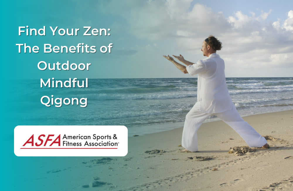 Find Your Zen: The Benefits of Outdoor Mindful Qigong