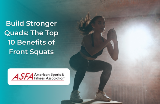 Build Stronger Quads: The Top 10 Benefits of Front Squats