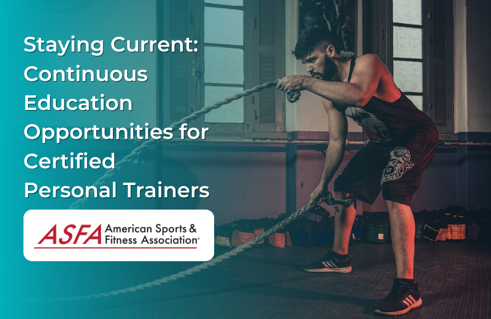 Staying Current: Continuous Education Opportunities for Certified Personal Trainers