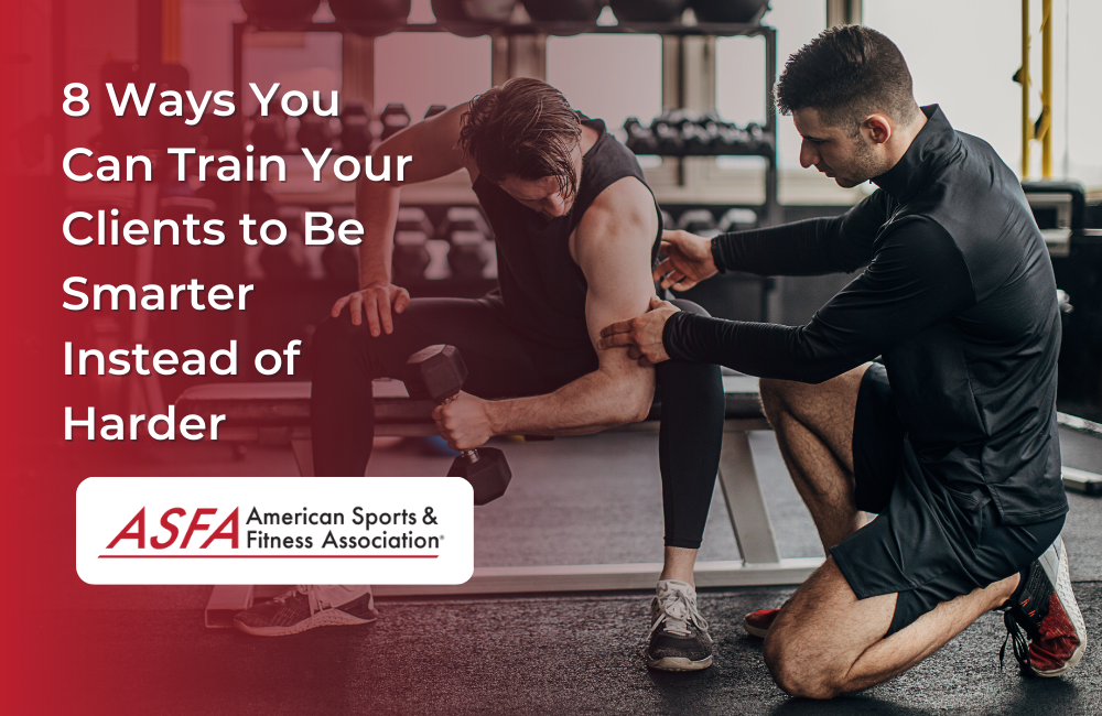 8 Ways You Can Train Your Clients to Be Smarter Instead of Harder