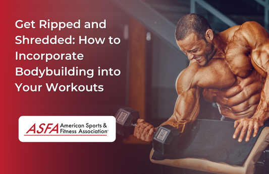 Get Ripped and Shredded: How to Incorporate Bodybuilding into Your Workouts