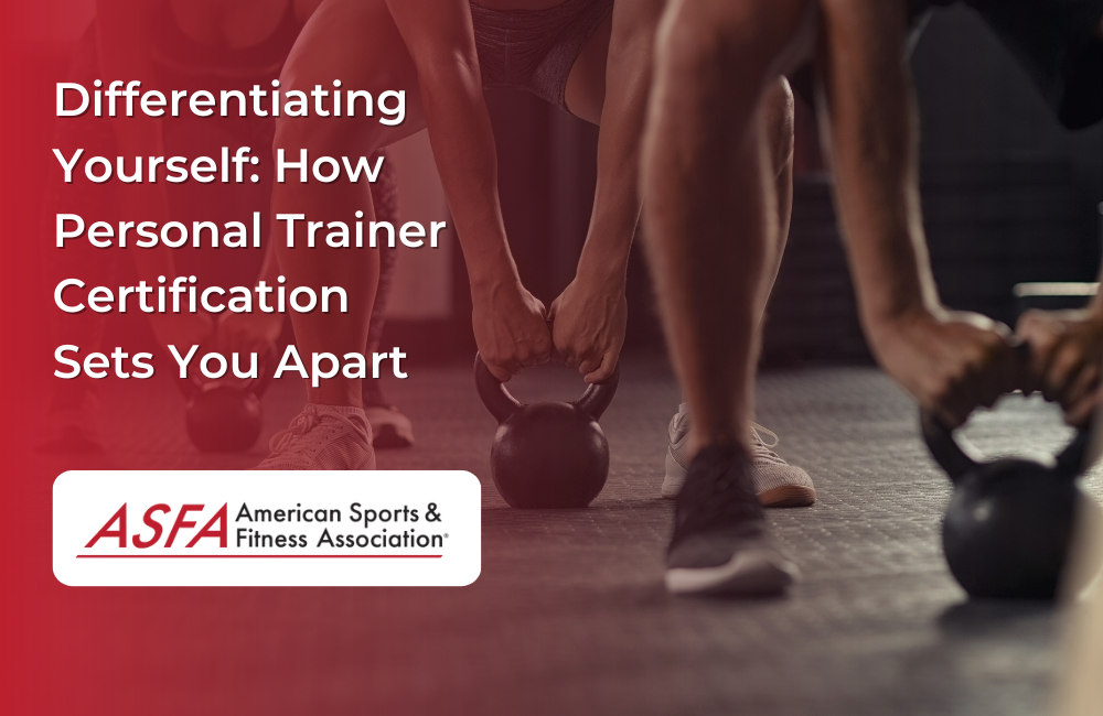 Differentiating Yourself: How Personal Trainer Certification Sets You Apart