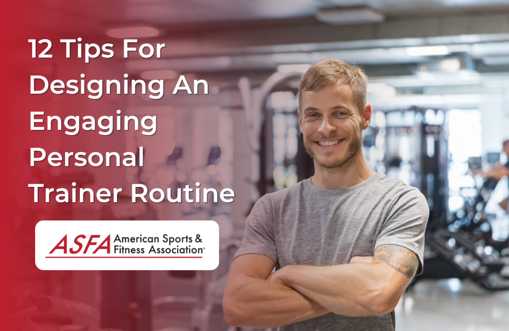 12 Tips For Designing An Engaging Personal Trainer Routine