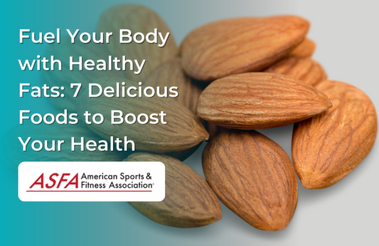 Fuel Your Body with Healthy Fats: 7 Delicious Foods to Boost Your Health