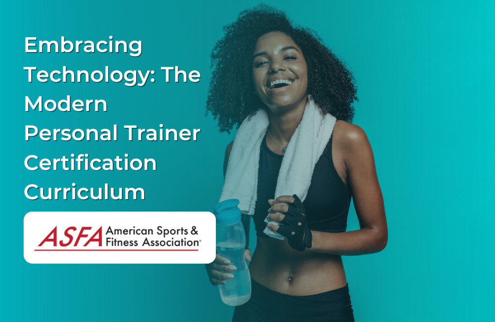 Embracing Technology: The Modern Personal Trainer Certification Curriculum