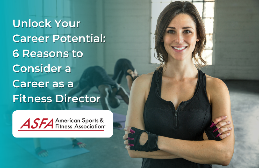 Unlock Your Career Potential: 6 Reasons to Consider a Career as a Fitness Director
