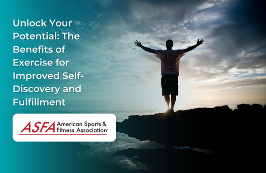 Unlock Your Potential: The Benefits of Exercise for Improved Self-Discovery and Fulfillment