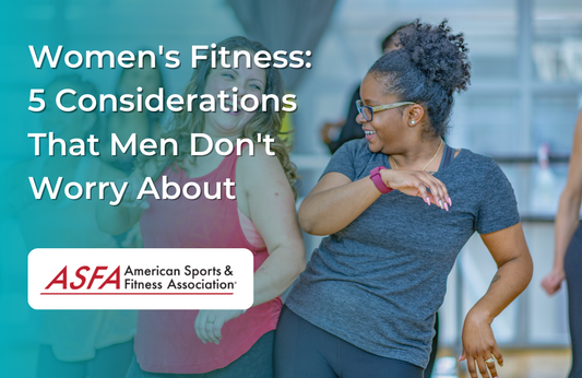 Women's Fitness: 5 Considerations That Men Don't Worry About