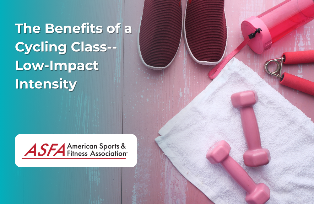 ASFA Fitness Blog: The Benefits of a Cycling Class--Low-Impact Intensity