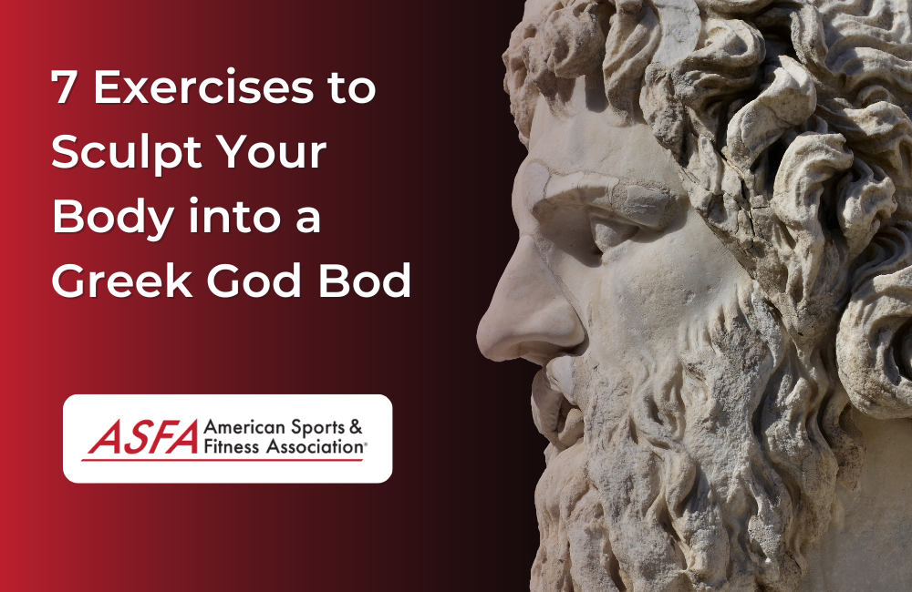 7 Exercises to Sculpt Your Body into a Greek God Bod