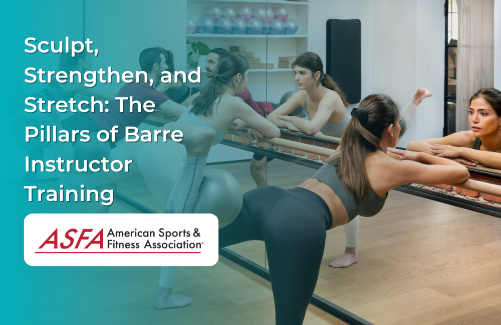 Sculpt, Strengthen, and Stretch: The Pillars of Barre Instructor Training