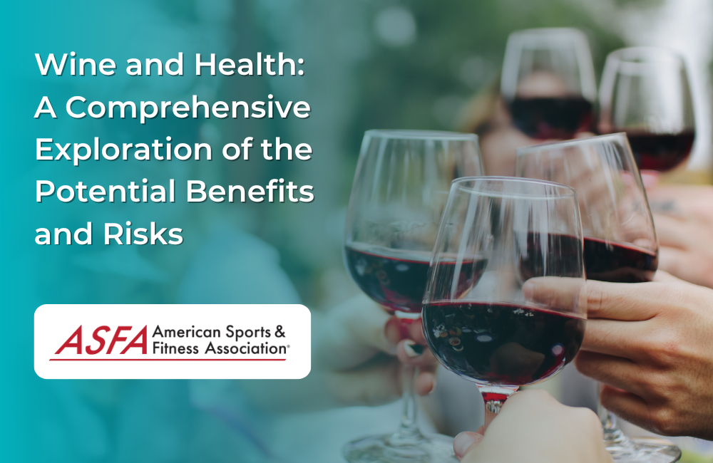 Wine and Health: A Comprehensive Exploration of the Potential Benefits and Risks