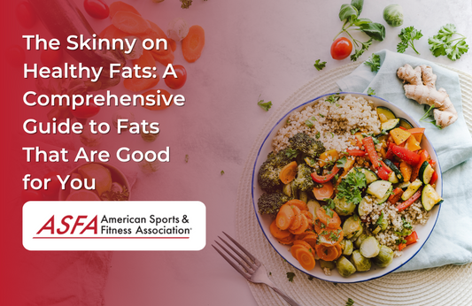 The Skinny on Healthy Fats: A Comprehensive Guide to Fats That Are Good for You