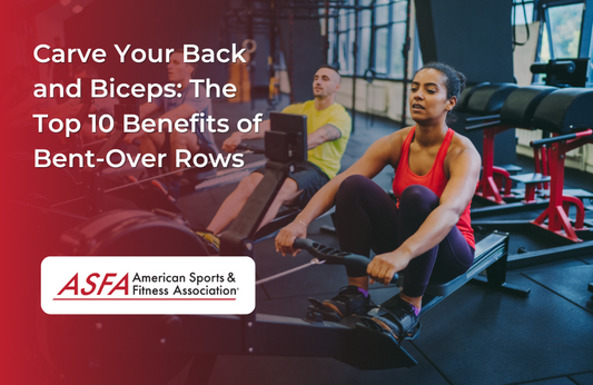 Carve Your Back and Biceps: The Top 10 Benefits of Bent-Over Rows