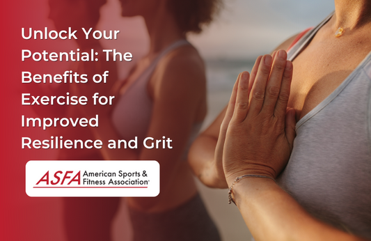 Unlock Your Potential: The Benefits of Exercise for Improved Resilience and Grit