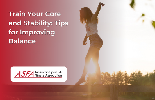 Train Your Core and Stability: Tips for Improving Balance