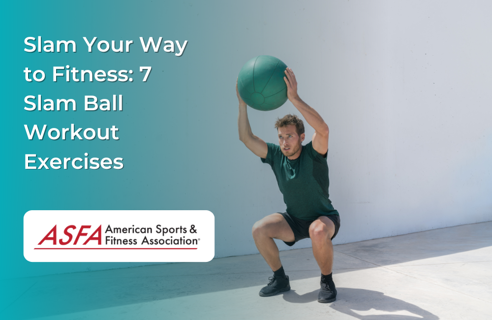 Slam Ball Routine Slam Your Way to Fitness: 7 Slam Ball Workout Exercises